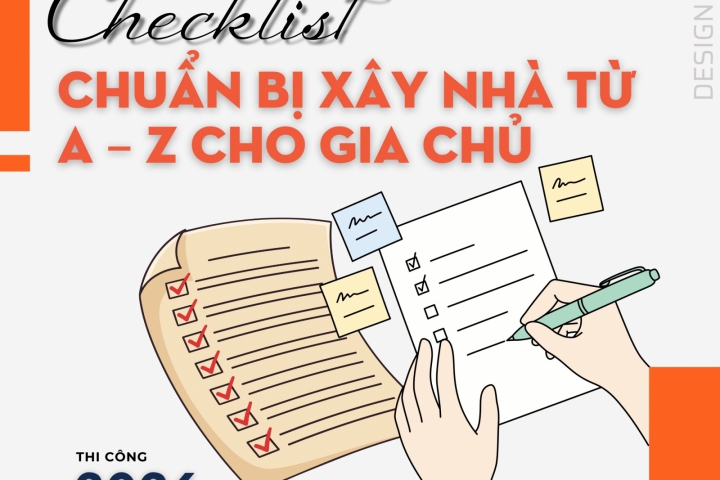 Checklist Chuẩn Bị Xây Nhà Từ A – Z Cho Gia Chủ