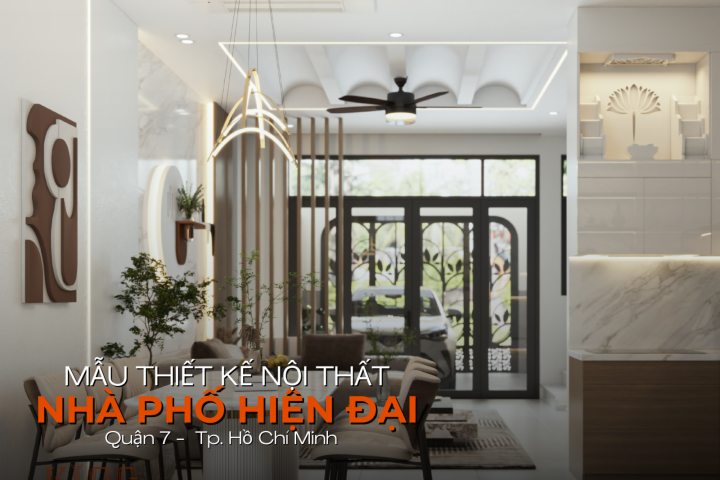 Thiết Kế Nội Thất Nhà Phố Đẹp Quận 7