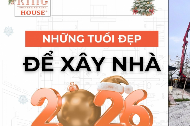 Năm 2026 – Những Tuổi Nào Đẹp Để Xây Nhà?
